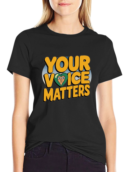 Your Voice Matters T-Shirt - Positive Message