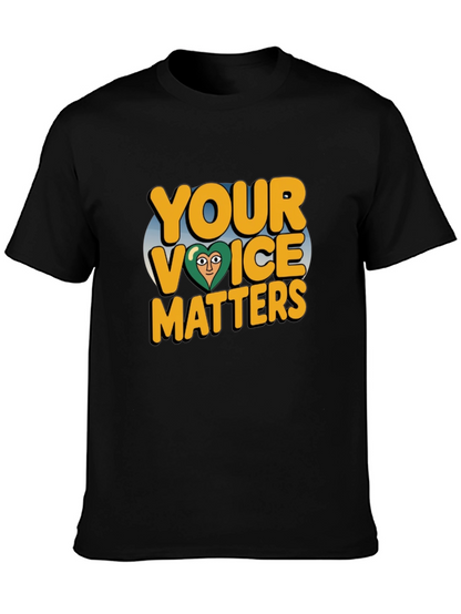 Your Voice Matters T-Shirt - Positive Message