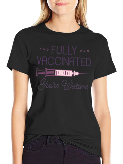 Fully Vaccinated Graphic Tee - Youre Welcome