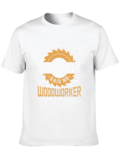Woodworker T-Shirt: I Have Enough Tools