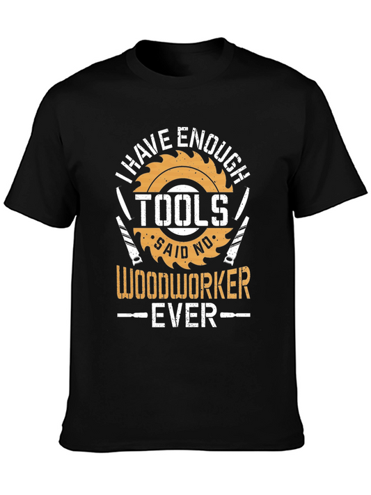 Woodworker T-Shirt: I Have Enough Tools