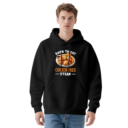 Born to Eat Chicken Fried Steak Hoodie