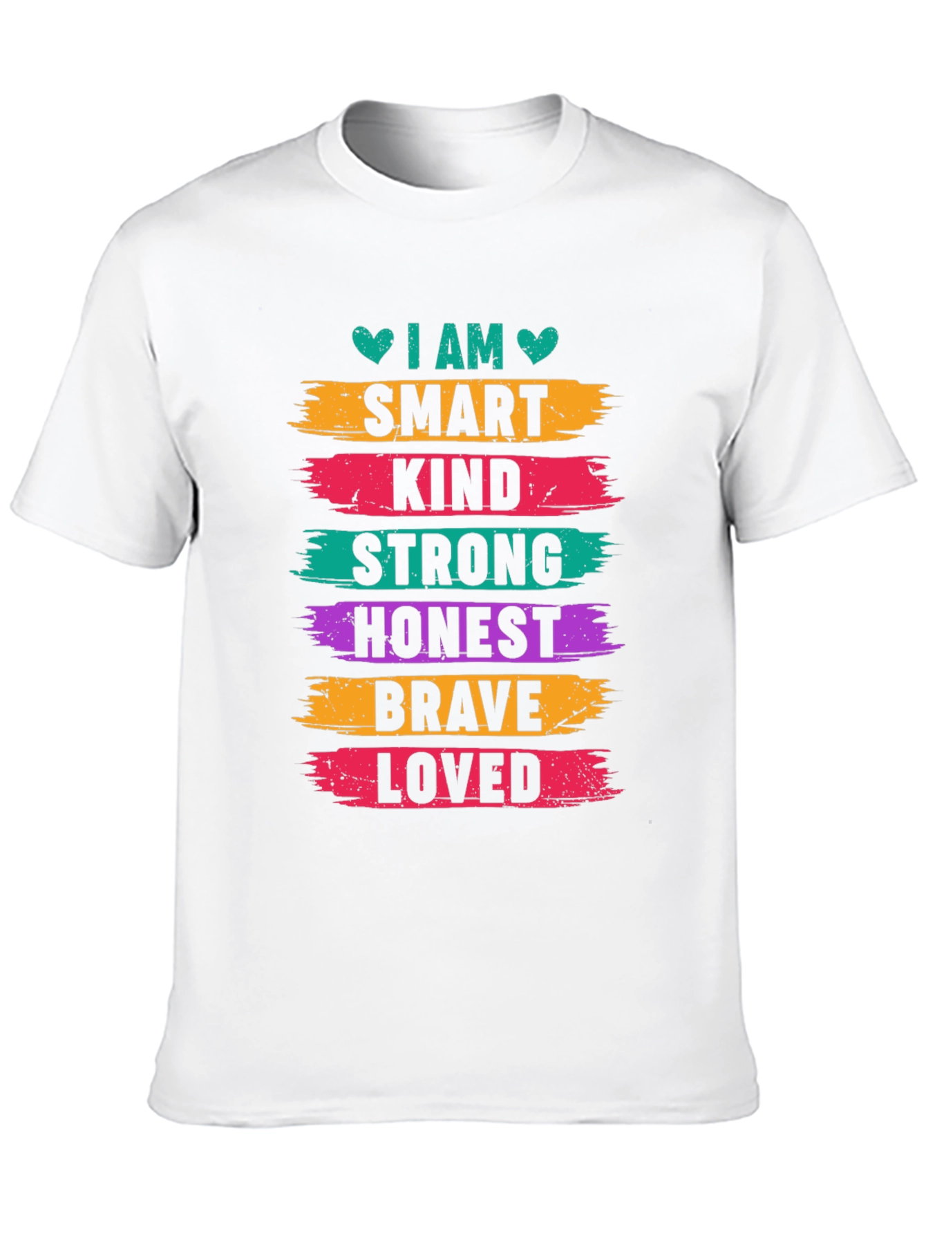 I AM Smart Kind Strong Honest Brave Loved T-Shirt