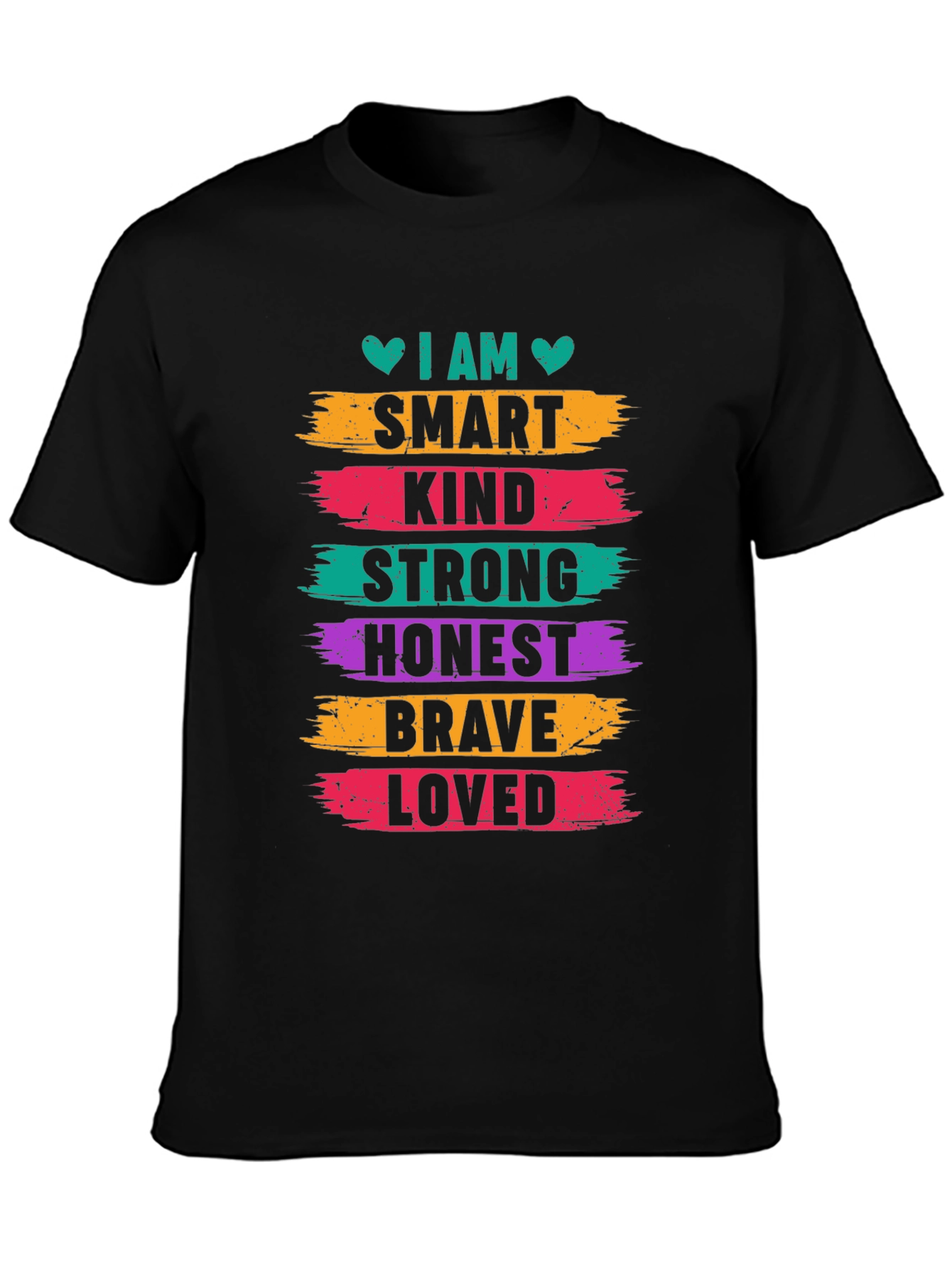 I AM Smart Kind Strong Honest Brave Loved T-Shirt