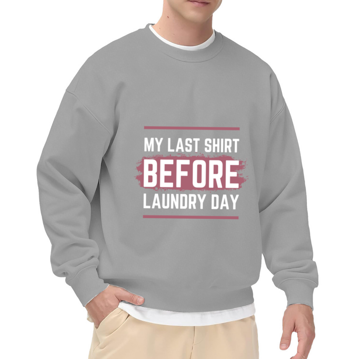 My Last Shirt Before Laundry Day Sweatshirt - Funny Laundry Quote Crewneck, Brush Script Lettering Pullover, Chores Humor Gift Sweatshirt, Lazy Day Top