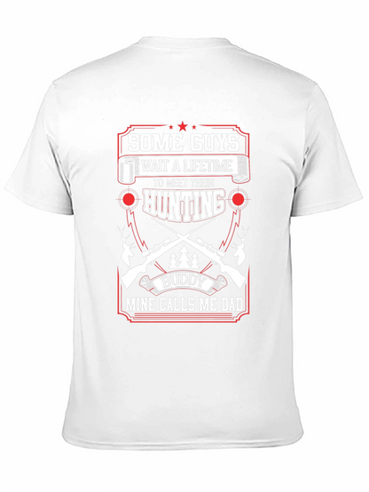 Hunting Buddy Dad T-Shirt: Some Guys Wait a Lifetime