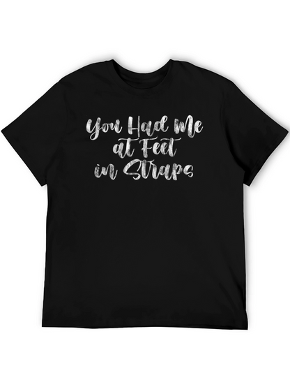 You Had Me at Feet in Straps Graphic Tee