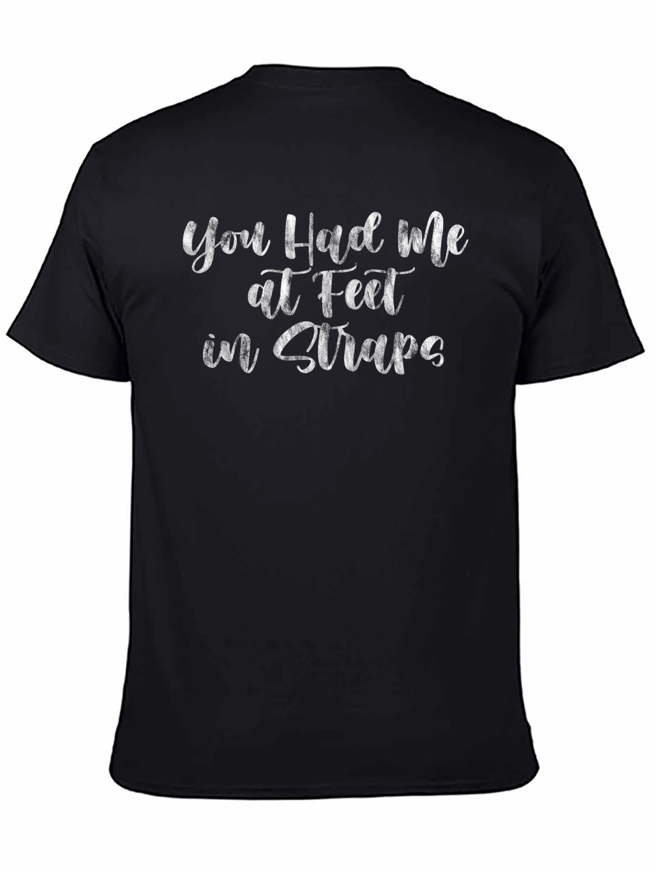 You Had Me at Feet in Straps Graphic Tee