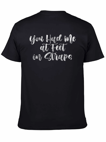 You Had Me at Feet in Straps Graphic Tee