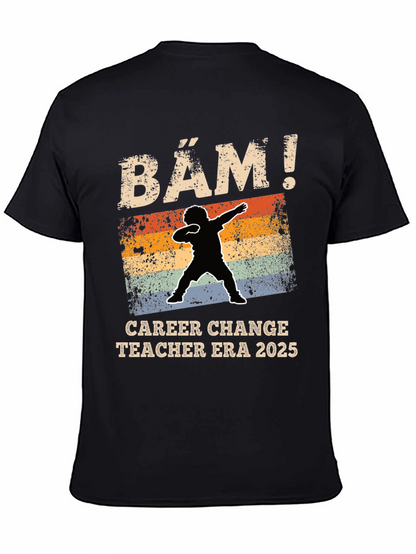 Career Change Teacher Era 2025 T-Shirt