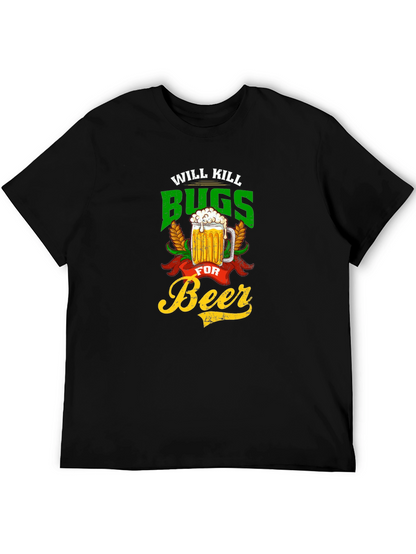 Will Kill Bugs For Beer Graphic Tee