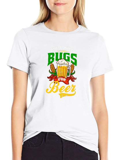 Will Kill Bugs For Beer Graphic Tee