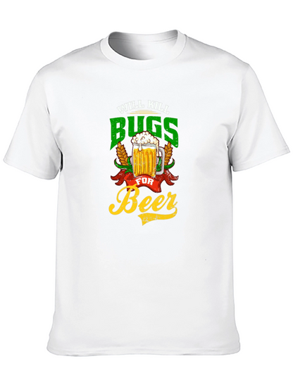 Will Kill Bugs For Beer Graphic Tee
