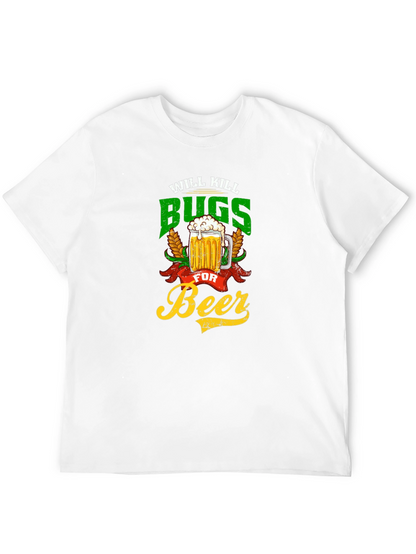 Will Kill Bugs For Beer Graphic Tee