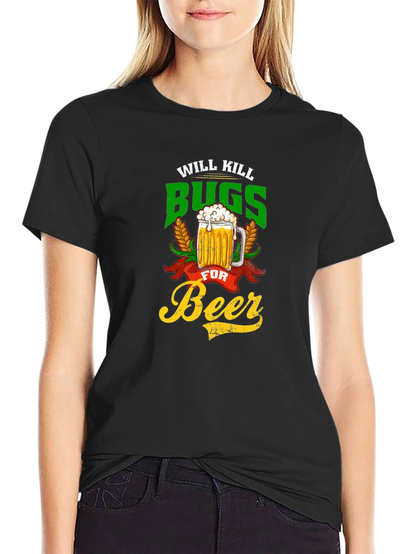 Will Kill Bugs For Beer Graphic Tee