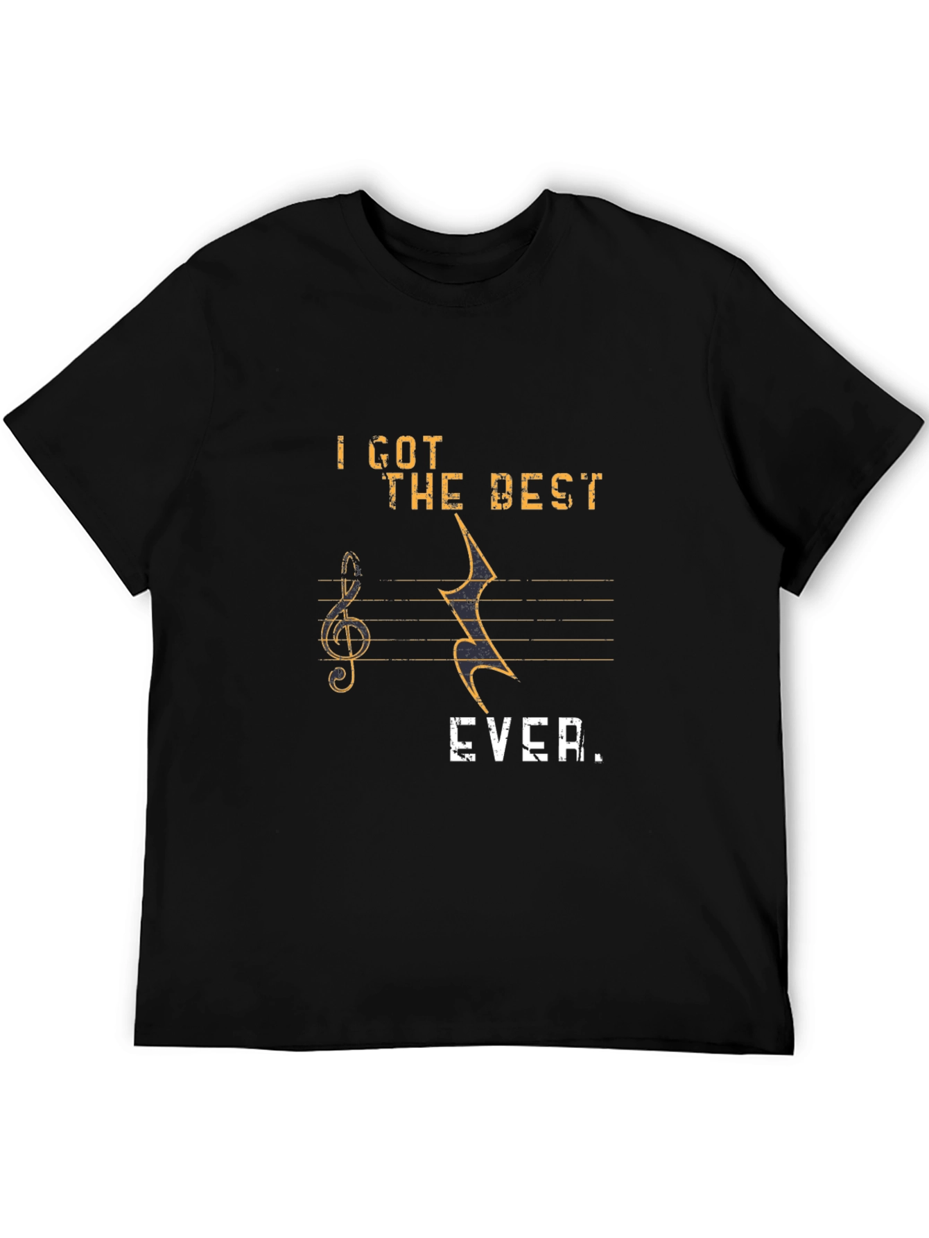 Music Lover T-Shirt: I Got The Best EVER!