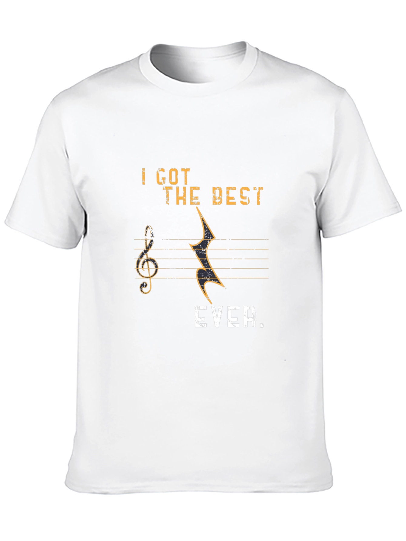 Music Lover T-Shirt: I Got The Best EVER!