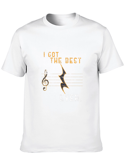 Music Lover T-Shirt: I Got The Best EVER!