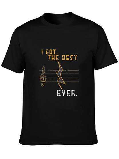 Music Lover T-Shirt: I Got The Best EVER!