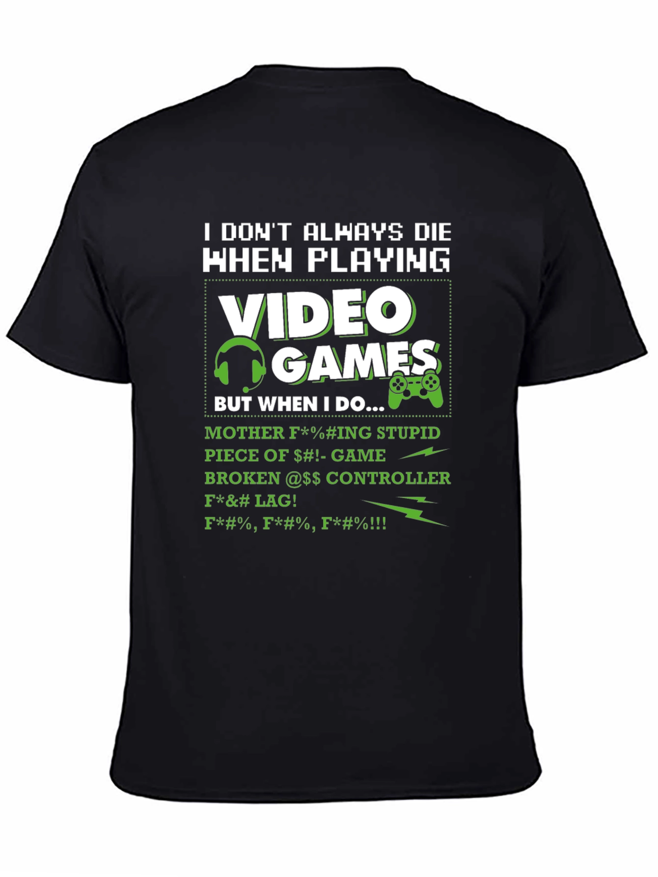 Gamers Lament T-Shirt - I Dont Always Die
