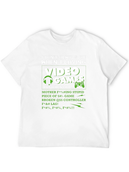 Gamers Lament T-Shirt - I Dont Always Die