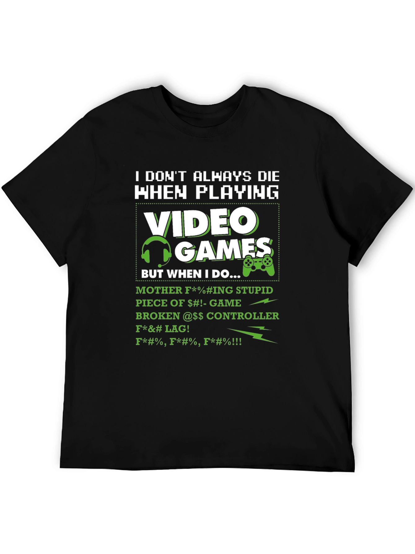 Gamers Lament T-Shirt - I Dont Always Die