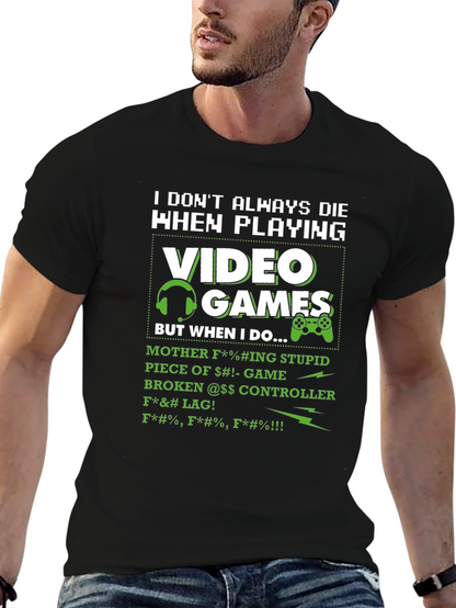 Gamers Lament T-Shirt - I Dont Always Die