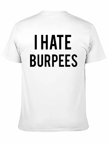 I Hate Burpees Funny Workout T-Shirt