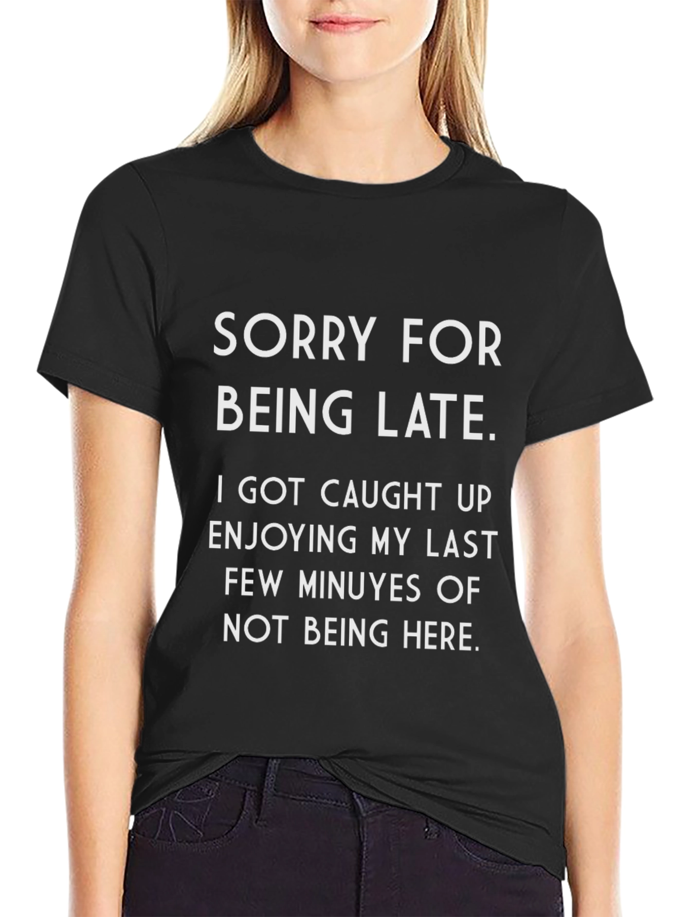 Funny Sorry Im Late Graphic T-Shirt