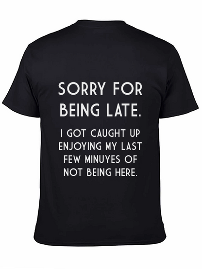 Funny Sorry Im Late Graphic T-Shirt