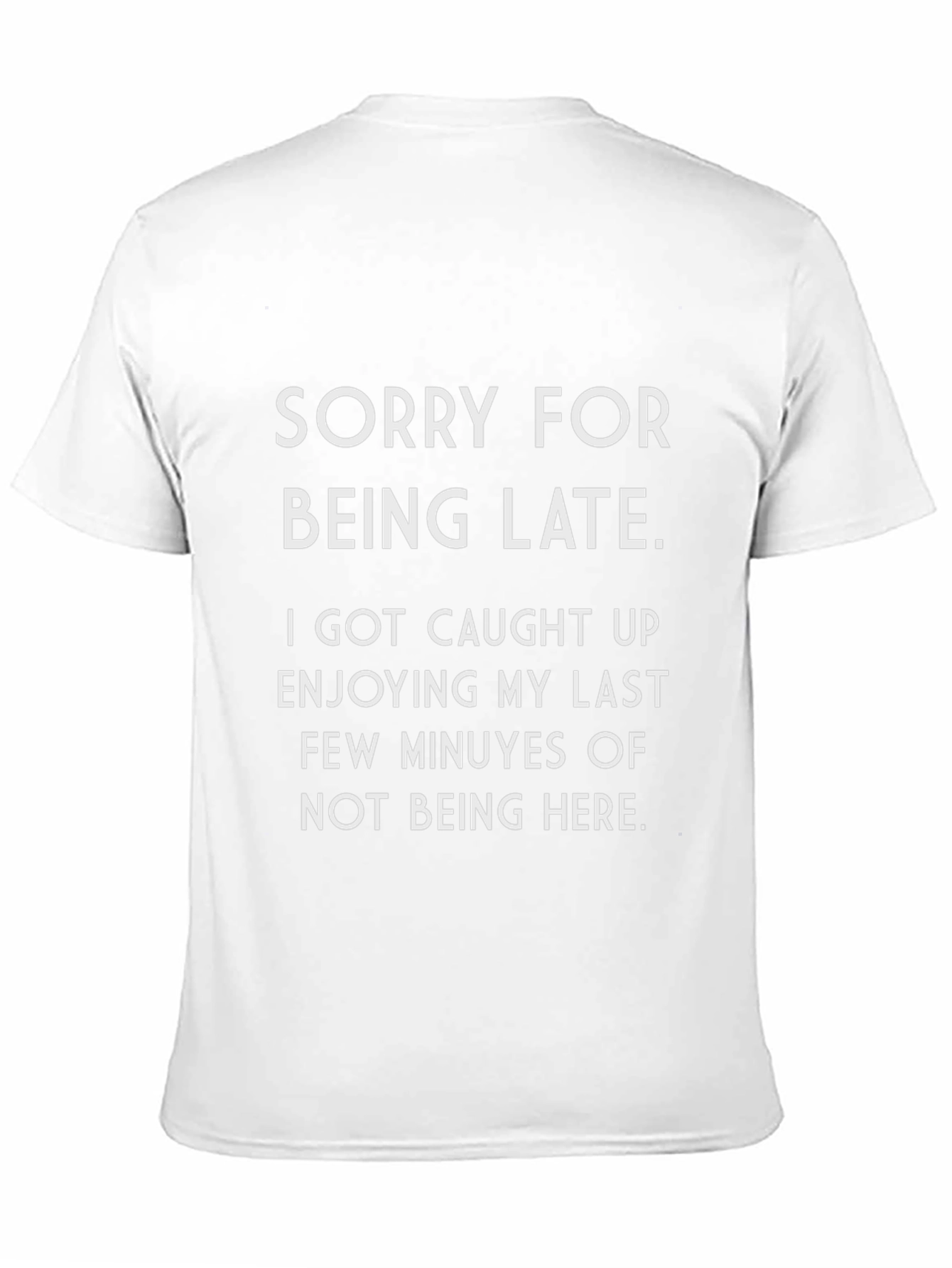 Funny Sorry Im Late Graphic T-Shirt