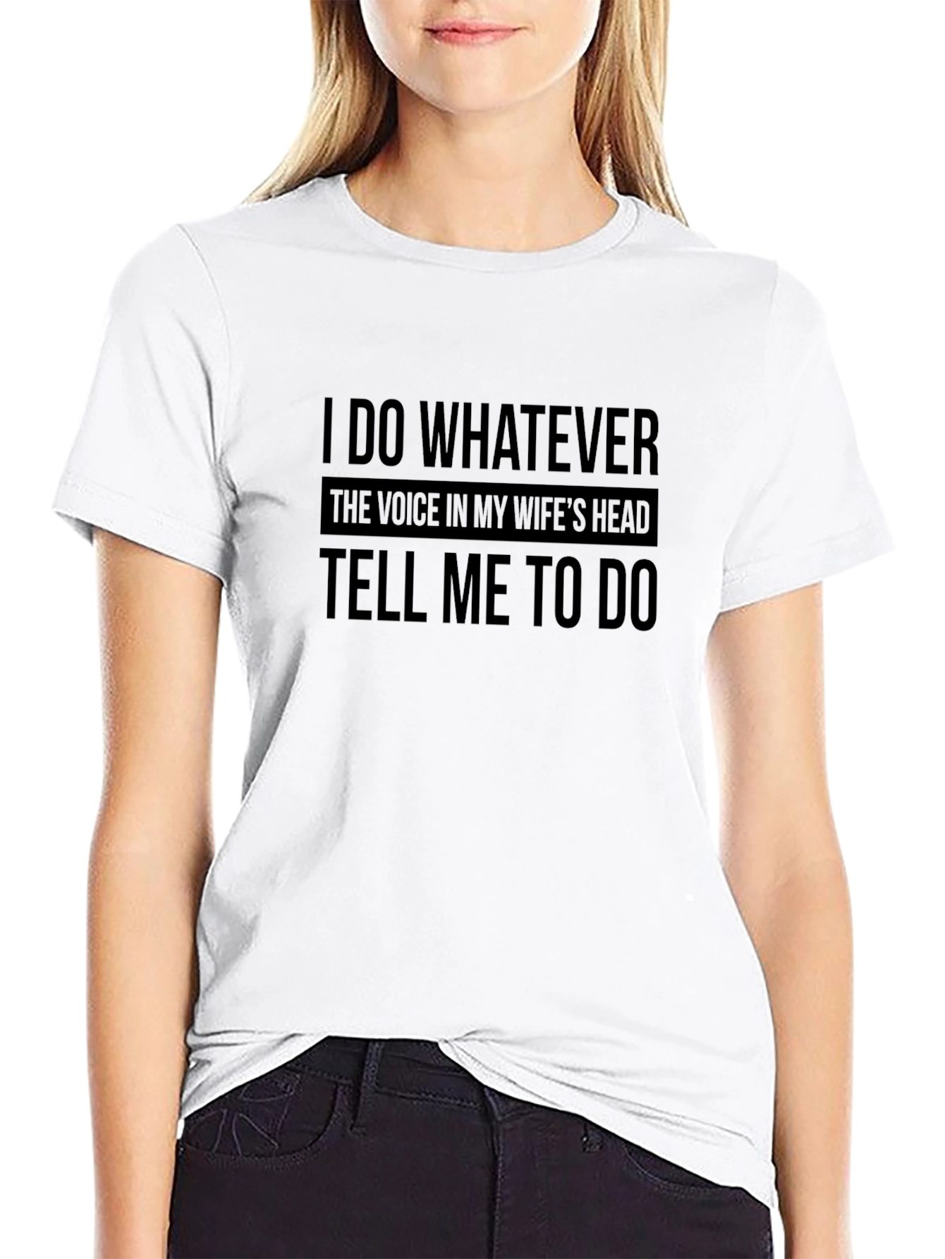 I Do Whatever My Wife Says T-Shirt