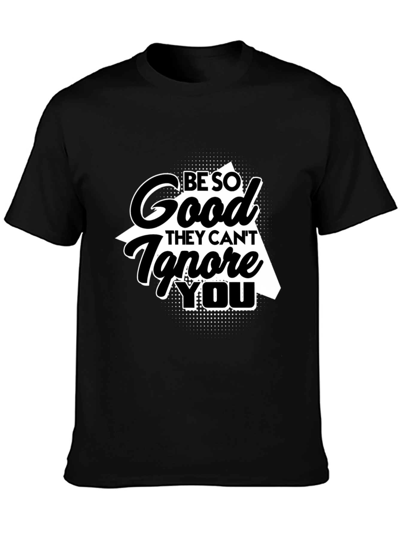 Be So Good T-Shirt