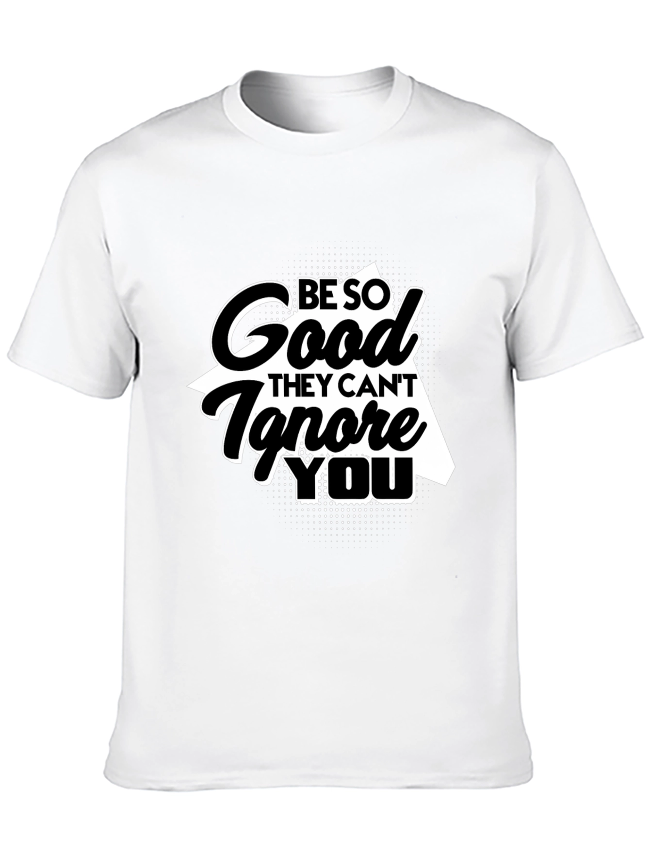 Be So Good T-Shirt