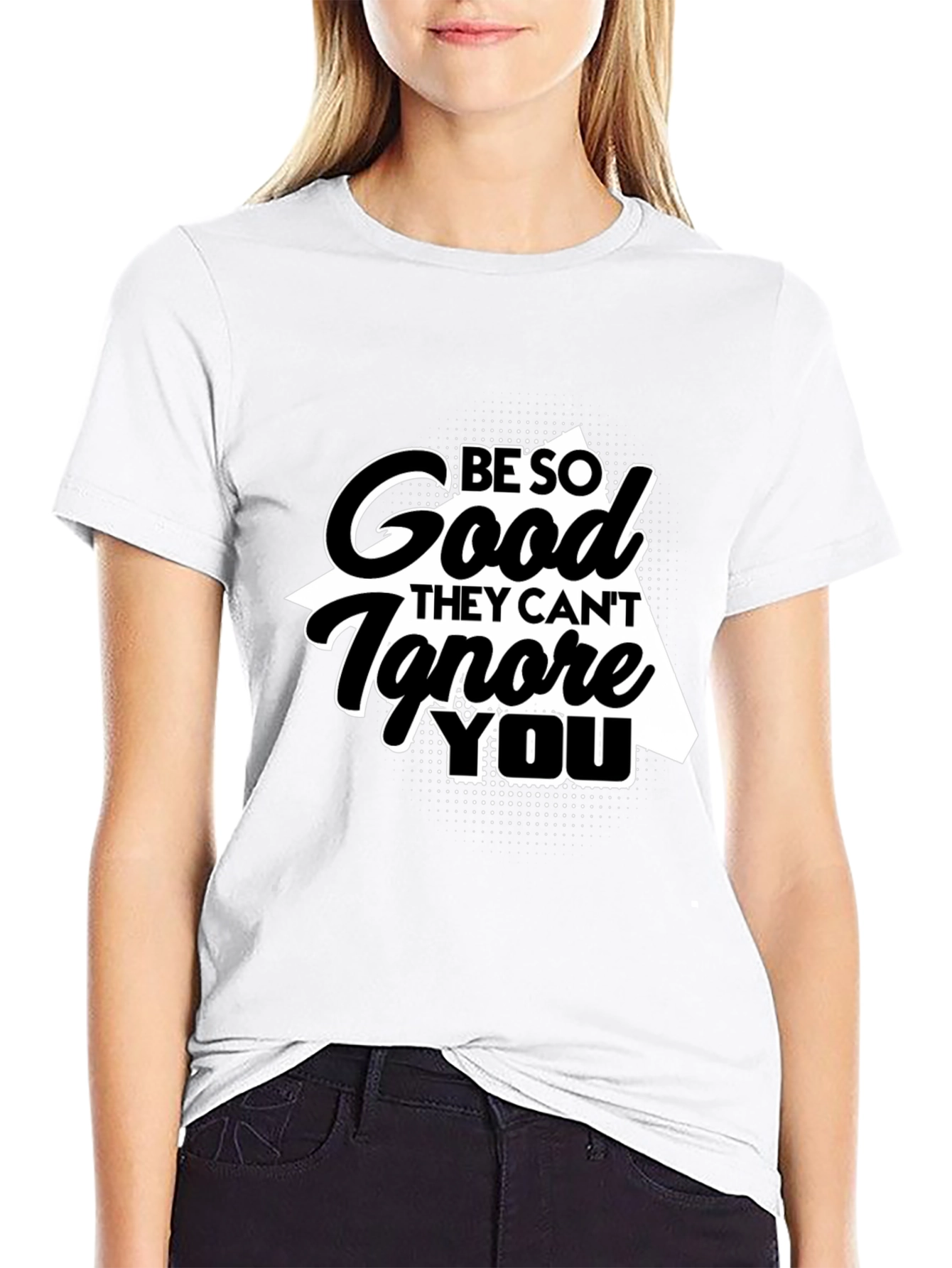 Be So Good T-Shirt