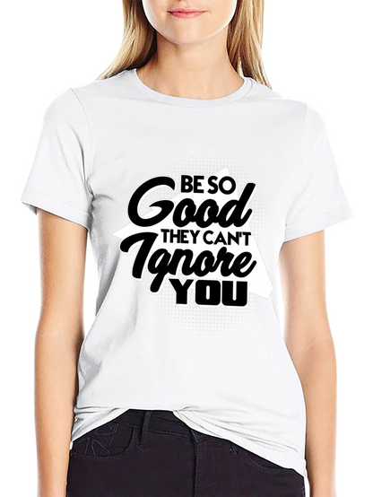 Be So Good T-Shirt