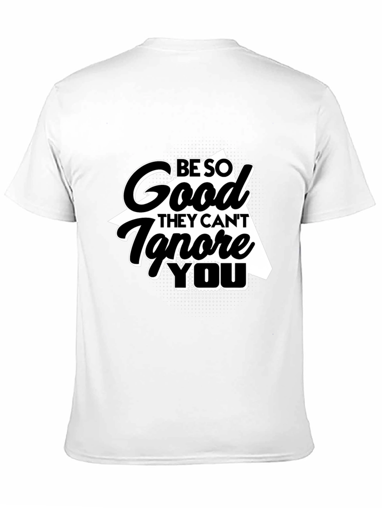 Be So Good T-Shirt