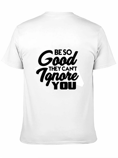 Be So Good T-Shirt