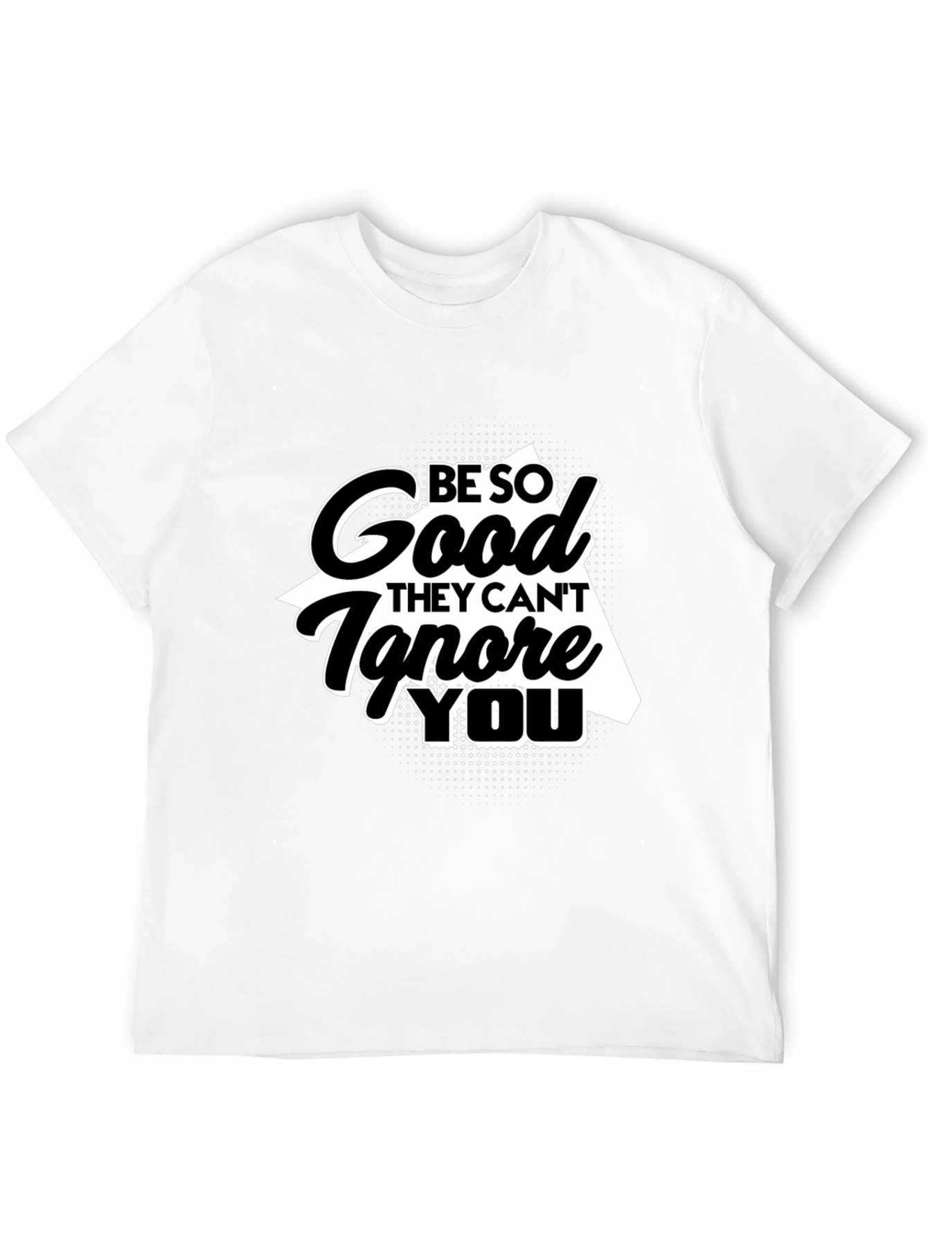 Be So Good T-Shirt