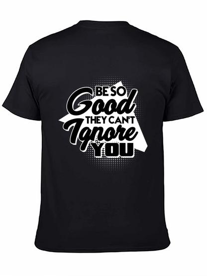 Be So Good T-Shirt