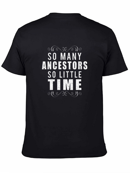 So Many Ancestors So Little Time Graphic Tee