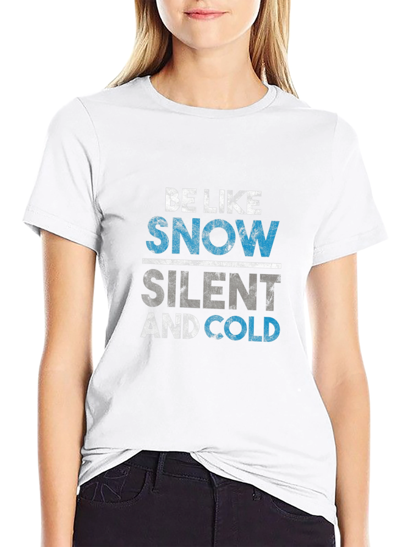 Be Like Snow T-Shirt - Silent and Cold Tee
