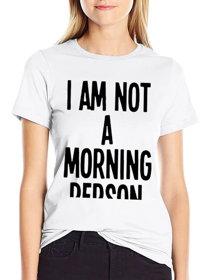 I Am Not A Morning Person Graphic Tee