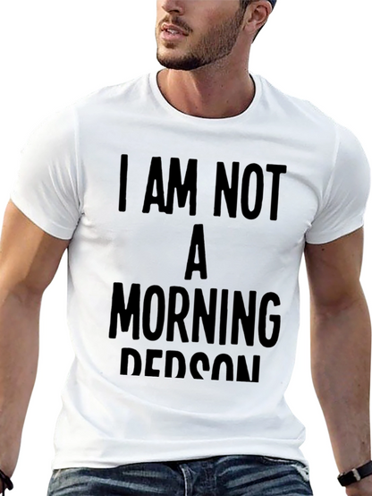 I Am Not A Morning Person Graphic Tee