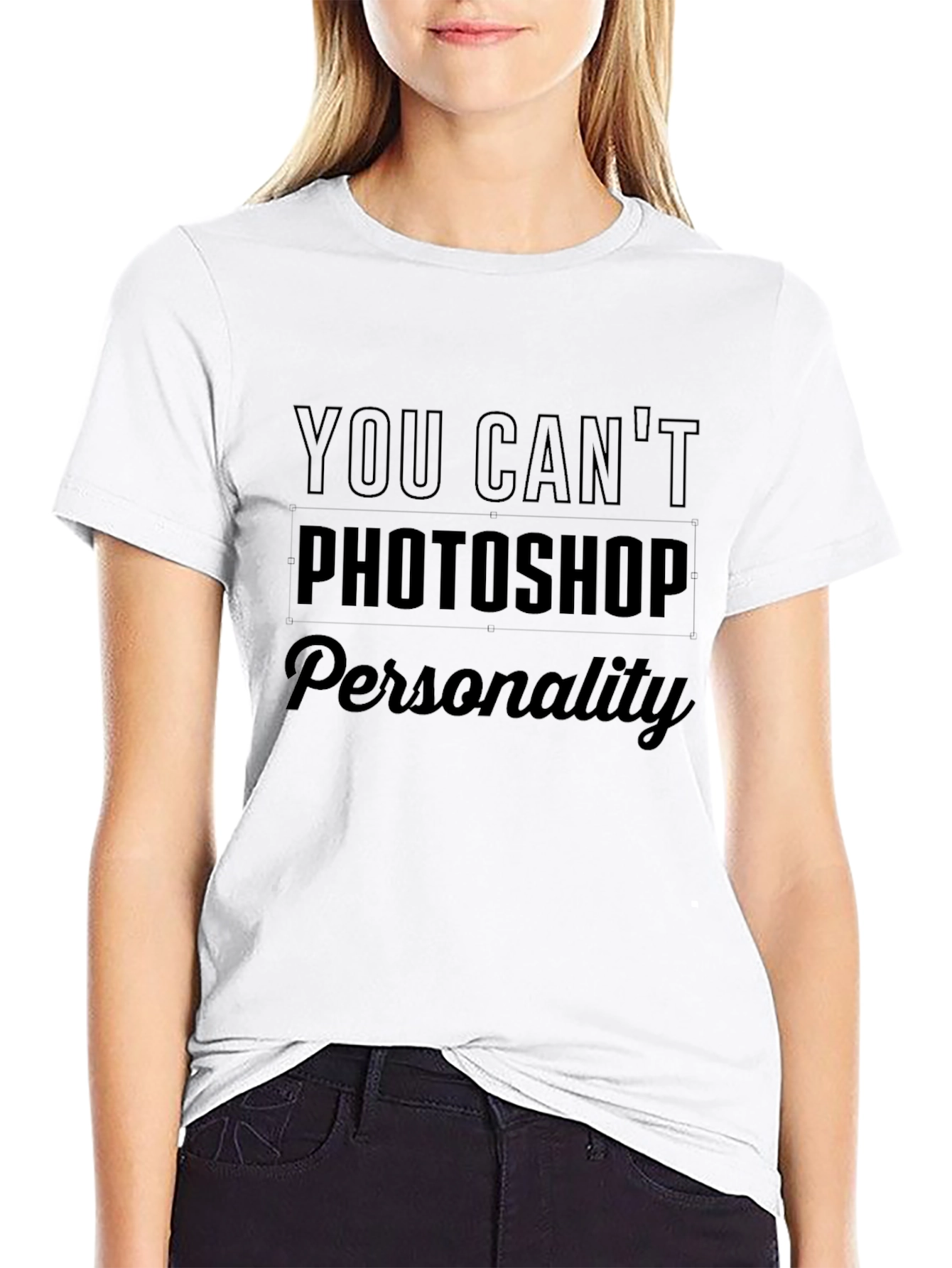 You Cant Photoshop Personality Black Tee