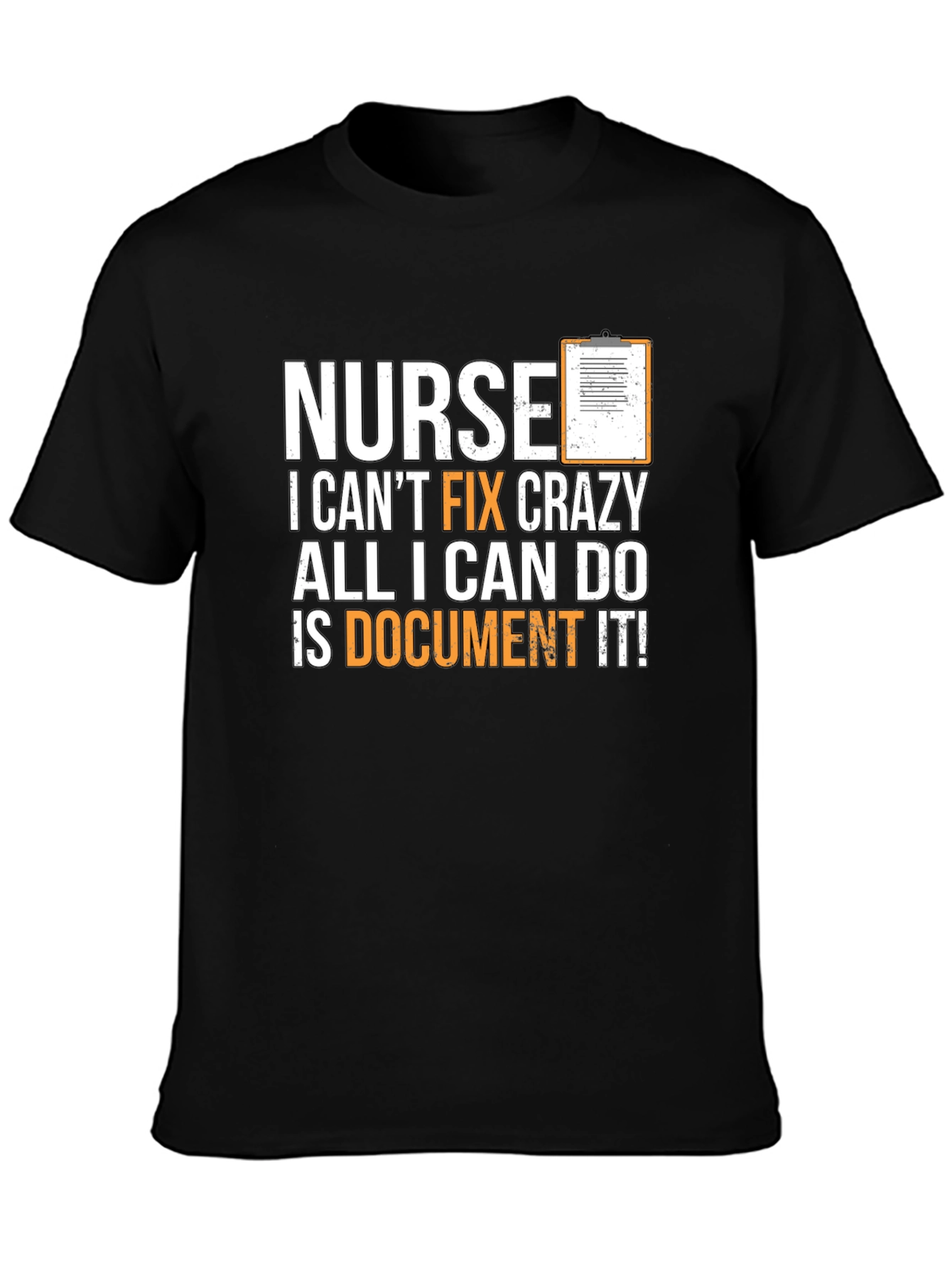 Funny Nurse T-Shirt - I Cant Fix Crazy!