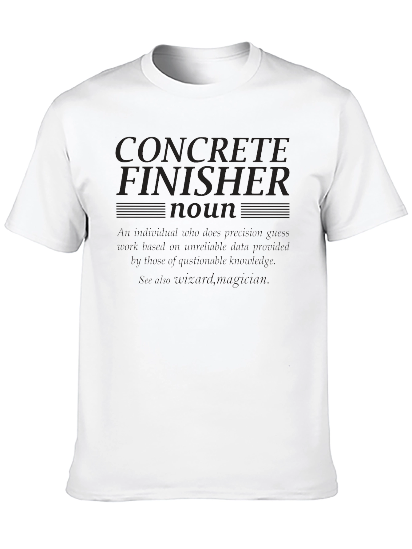 Concrete Finisher Definition T-Shirt