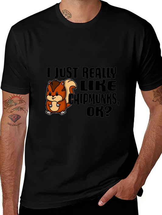 Chipmunk Lover Tee - I Just Really Like Chipmunks Ok?