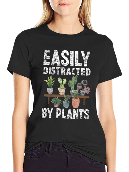 Easily Distracted by Plants Graphic T-Shirt