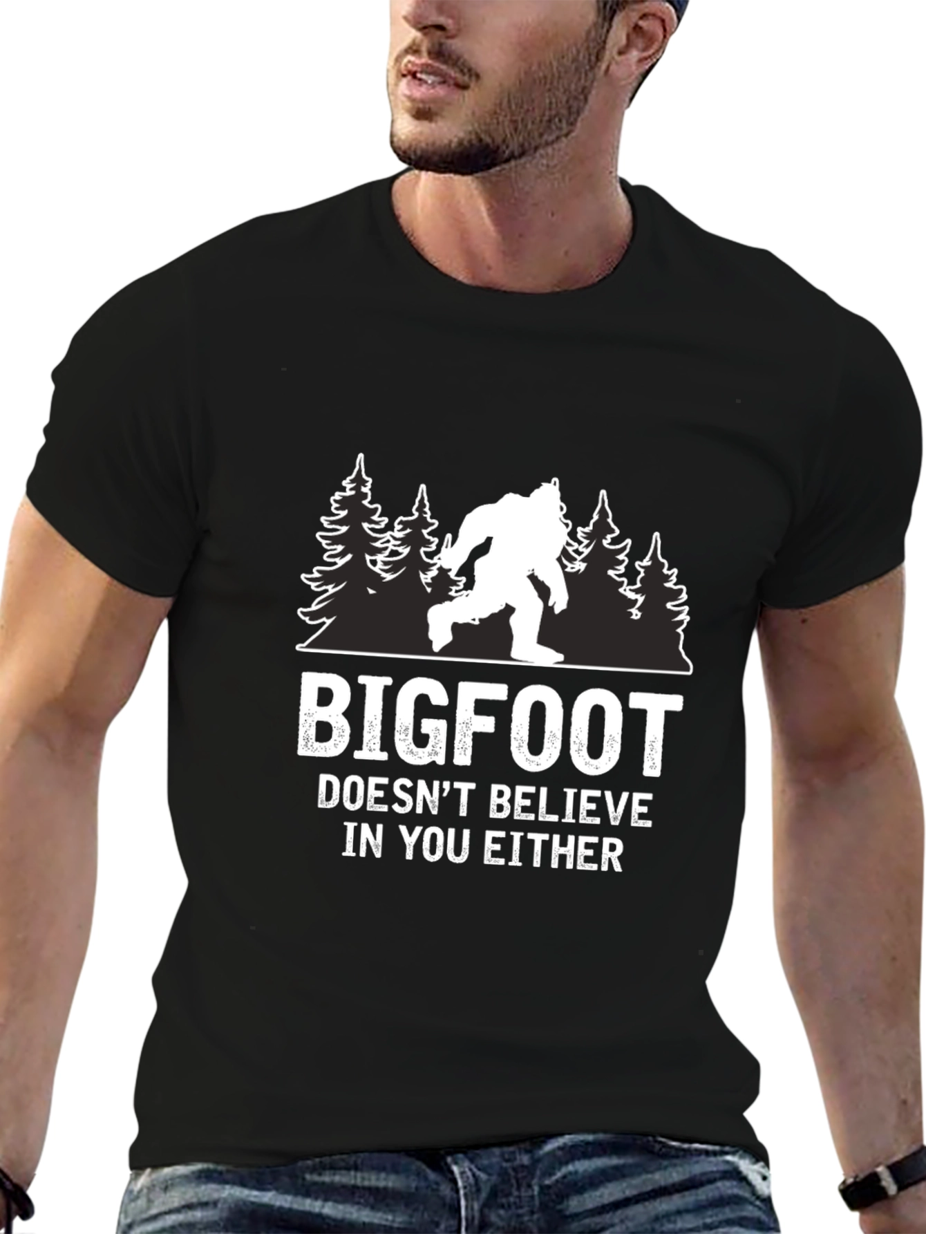 Bigfoot Doesnt Believe in You Either T-Shirt